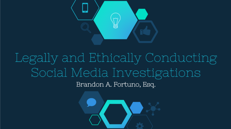 Legally and Ethically Conducting Social Media Investigations, by Brandon Fortuno
